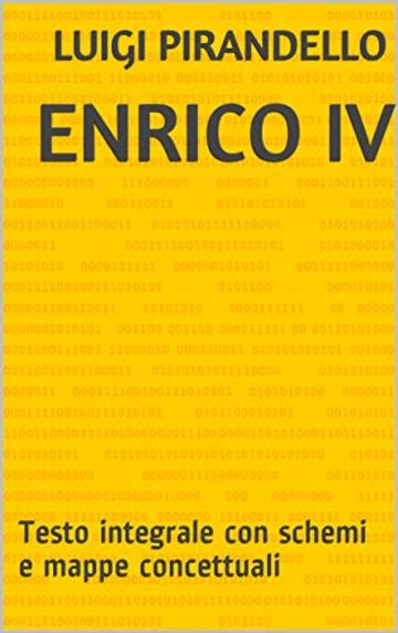 ENRICO IV: Testo integrale con schemi e mappe concettuali (Le mappe di Pierre Vol. 5)